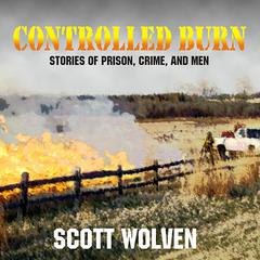 Controlled Burn by Scott Wolven audiobook