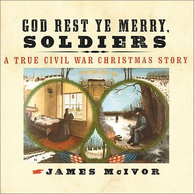 God Rest Ye Merry, Soldiers by James McIvor audiobook
