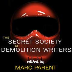 The Secret Society of Demolition Writers by Marc Parent audiobook