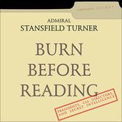 Burn Before Reading by  Stansfield Turner audiobook