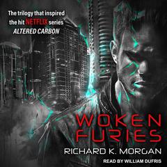 Woken Furies by Richard K. Morgan audiobook