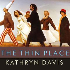 The Thin Place by Kathryn Davis audiobook