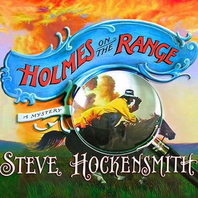Holmes on the Range by Steve Hockensmith audiobook