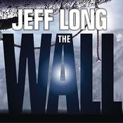 The Wall by  Jeff Long audiobook