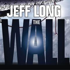 The Wall by Jeff Long audiobook