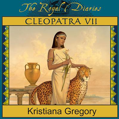 Cleopatra VII by Kristiana Gregory audiobook