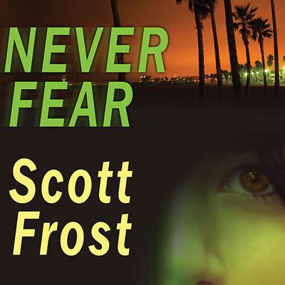 Never Fear by Scott Frost audiobook