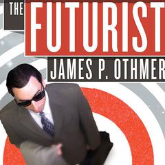 The Futurist by James P. Othmer audiobook