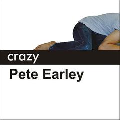 Crazy by Pete Earley audiobook
