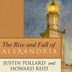 The Rise and Fall of Alexandria by Justin Pollard audiobook