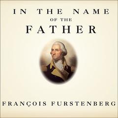 In the Name of the Father by Francois Furstenberg audiobook