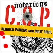 Notorious C.O.P. by  Derrick Parker audiobook