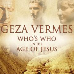 Who's Who in the Age of Jesus by Geza Vermes audiobook