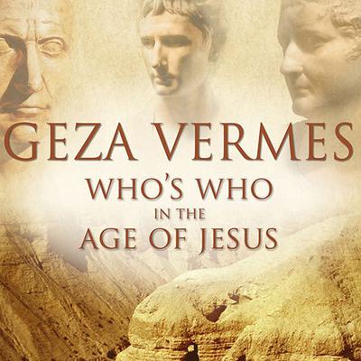 Who's Who in the Age of Jesus by Geza Vermes audiobook