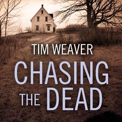 Chasing the Dead by Tim Weaver audiobook