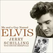 Me and a Guy Named Elvis by  Jerry Schilling audiobook