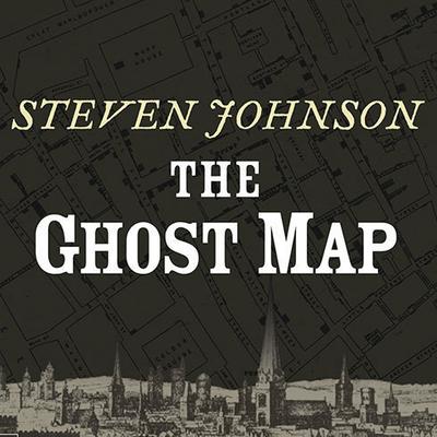 The Ghost Map by Steven Johnson audiobook