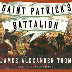 Saint Patrick's Battalion by James Alexander Thom audiobook