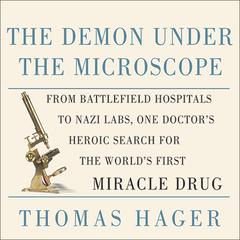 The Demon Under the Microscope by Thomas Hager audiobook