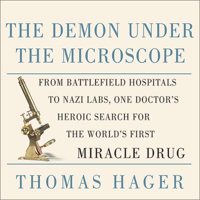 The Demon Under the Microscope by Thomas Hager audiobook