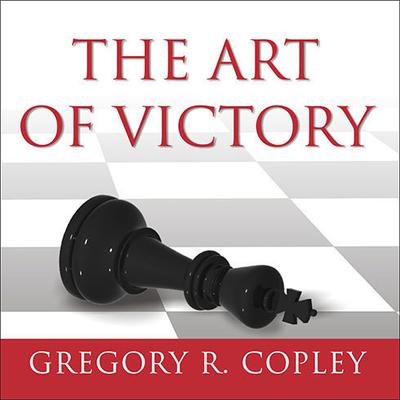 The Art of Victory by Gregory R. Copley audiobook