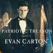 Patriotic Treason by  Evan Carton audiobook
