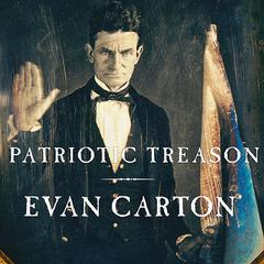 Patriotic Treason by Evan Carton audiobook