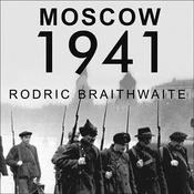 Moscow 1941 by  Rodric Braithwaite audiobook