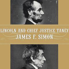 Lincoln and Chief Justice Taney by James F. Simon audiobook