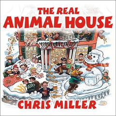 The Real Animal House by Chris Miller audiobook