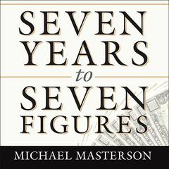 Seven Years to Seven Figures by Michael Masterson audiobook