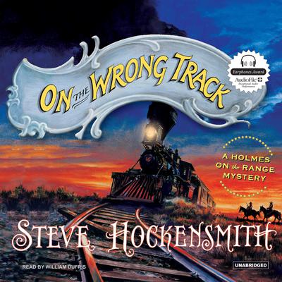 On the Wrong Track by Steve Hockensmith audiobook