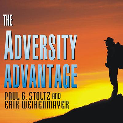 The Adversity Advantage by Paul G. Stoltz audiobook