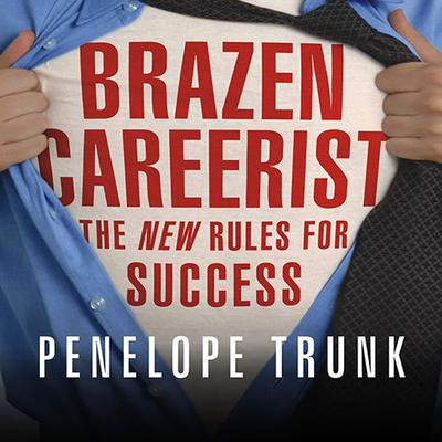 Brazen Careerist by Penelope Trunk audiobook