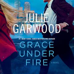 Grace Under Fire by Julie Garwood audiobook