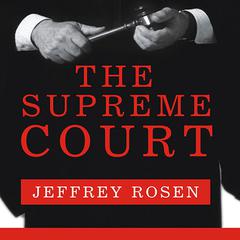 The Supreme Court by Jeffrey Rosen audiobook