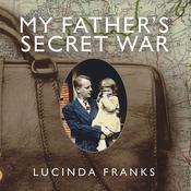 My Father's Secret War by  Lucinda Franks audiobook