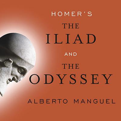 Homer's The Iliad and The Odyssey by Alberto Manguel audiobook