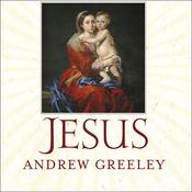 Jesus by  Andrew Greeley audiobook