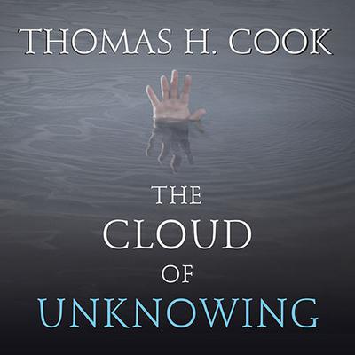 The Cloud of Unknowing by Thomas H. Cook audiobook