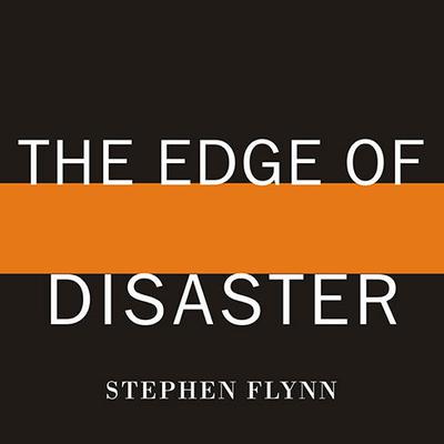 The Edge of Disaster by Stephen Flynn audiobook