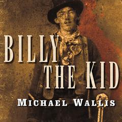 Billy the Kid by Michael Wallis audiobook