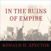 In the Ruins of Empire by  Ronald H. Spector audiobook