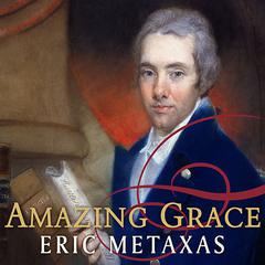 Amazing Grace by Eric Metaxas audiobook