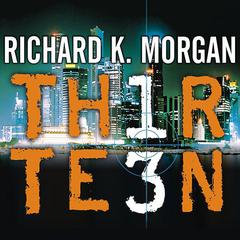 Thirteen by Richard K. Morgan audiobook