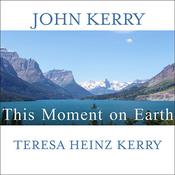 This Moment on Earth by  John Kerry audiobook