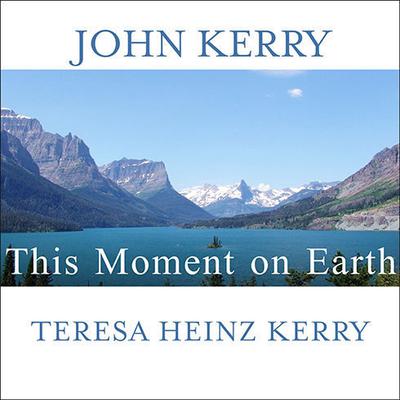 This Moment on Earth by John Kerry audiobook