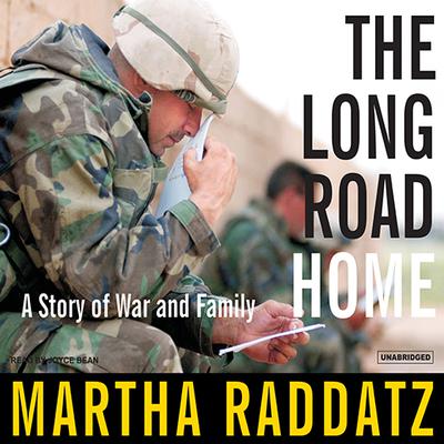 The Long Road Home by Martha Raddatz audiobook
