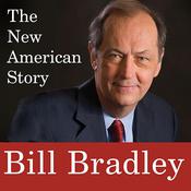 The New American Story by  Bill Bradley audiobook