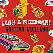 Ask a Mexican by  Gustavo Arellano audiobook